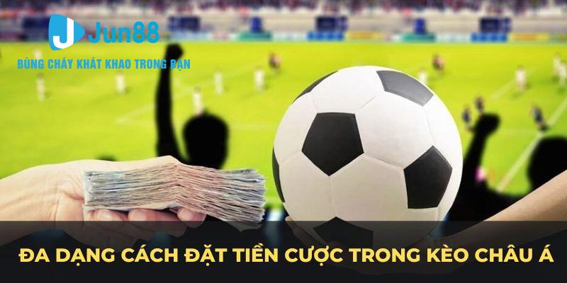 da-dang-cach-dat-tien-cuoc-trong-keo-chau-a Các thông tin quan trọng khi soi kèo châu á