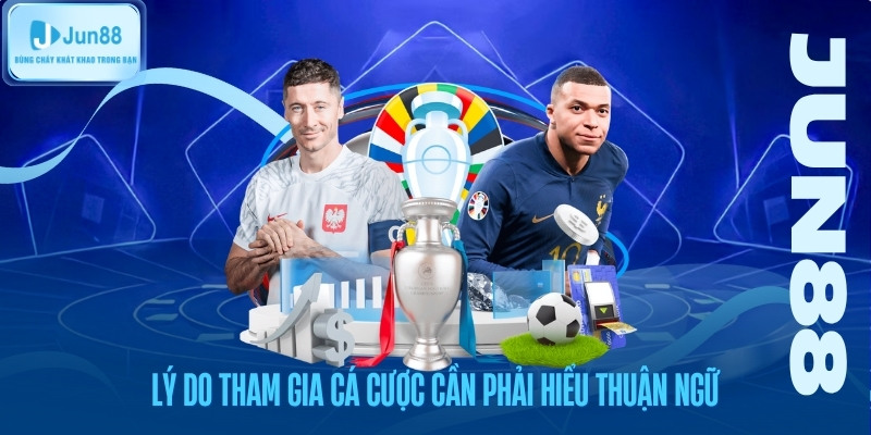 ly-do-tham-gia-ca-cuoc-can-phai-hieu-thuan-ngu Lý do tham gia cá cược cần phải hiểu thuận ngữ