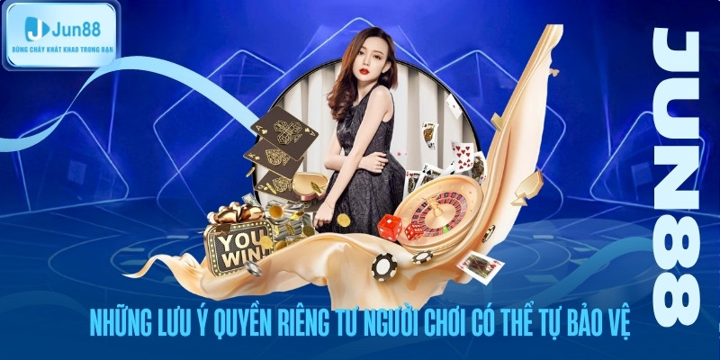 nhung-luu-y-quyen-rieng-tu-nguoi-choi-co-the-tu-bao-ve Những lưu ý quyền riêng tư người chơi có thể tự bảo vệ