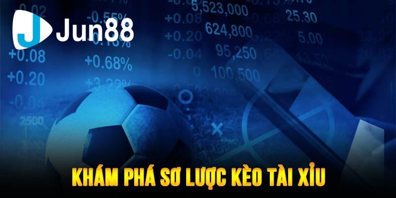 so-luoc-keo-tai-xiu Jun88 giới thiệu kèo tài xỉu trực tuyến hấp dẫn